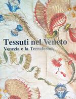 Tessuti nel Veneto. Venezia e la Terraferma 