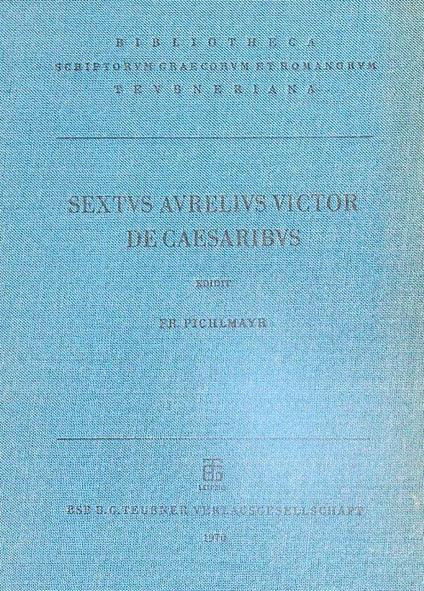 Sextus Aurelius Victor De Caesaribus - Fr Pichlmayr - copertina