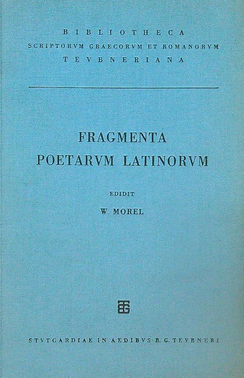 Fragmenta poetarum Latinorum - W. Morel - copertina