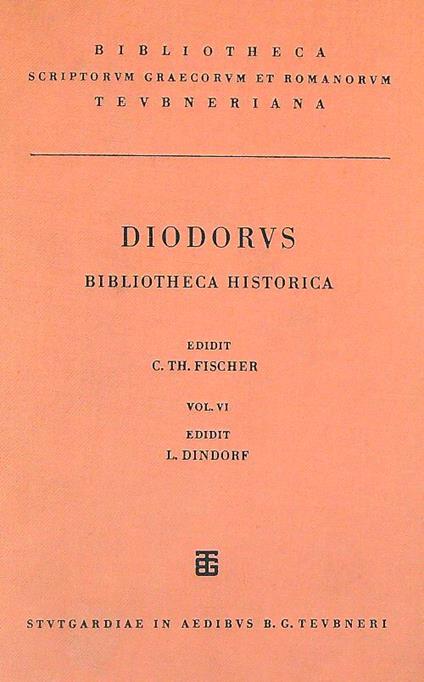 Diodorus Bibliotheca historica Vol VI - C.TH Fischer,L. Dindorf - copertina