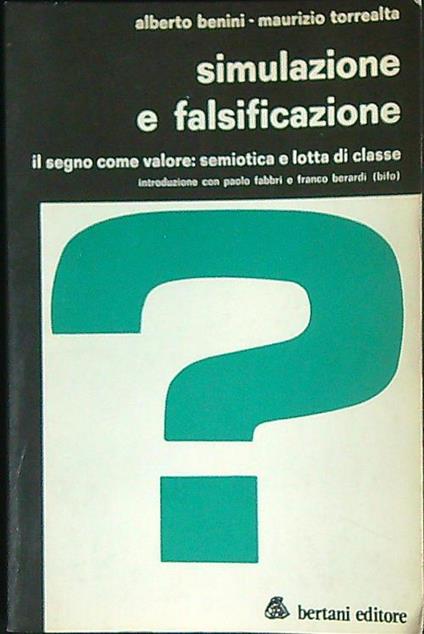 Simulazione e falsificazione - Alberto Benini,Maurizio Torrealta - copertina