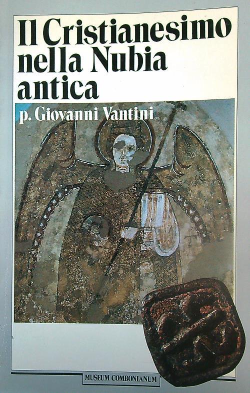 Il Cristianesimo nella Nubia antica - Giovanni Vantini - copertina