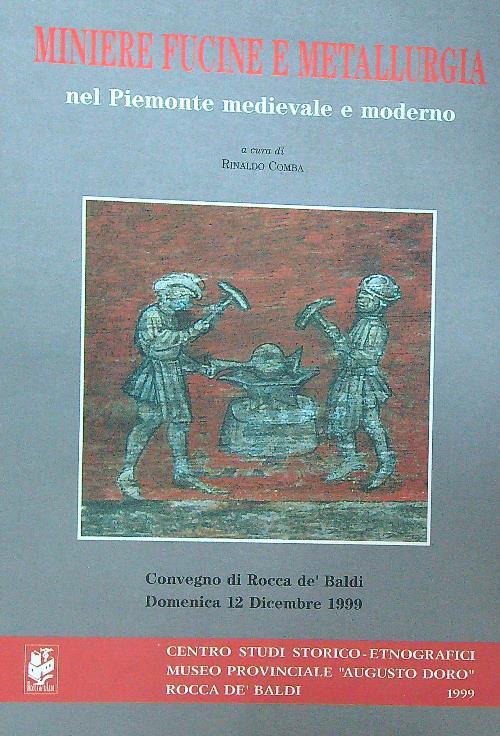 Miniere fucine e metallurgia nel Piemonte medievale e moderno - Rinaldo Comba - copertina