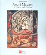 André Masson. La ricerca dell'oltre