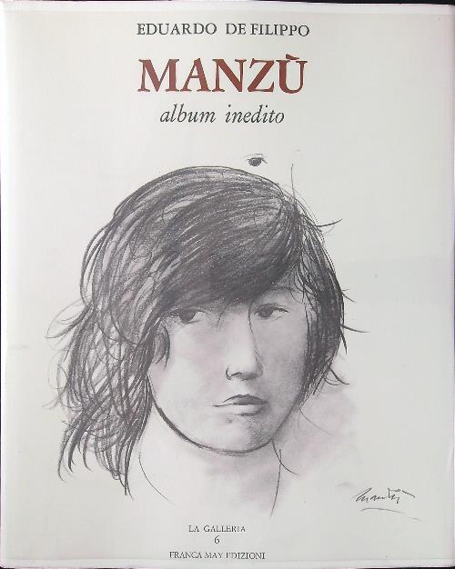 Manzù. Album inedito - Eduardo De Filippo - copertina