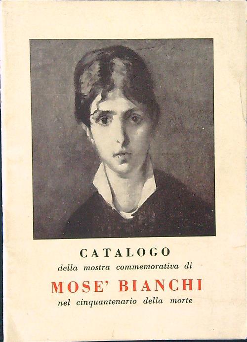 Catalogo della mostra commemorativa di Mosè Bianchi - Mario Bezzola - copertina