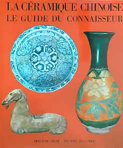 La Ceramique Chinoise. Le Guide du Connaisseur - Cecile Beurdeley - copertina
