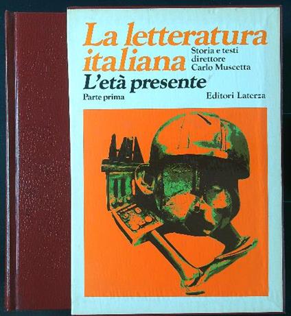 La letteratura italiana 10: l'età presente parte I - Carlo Muscetta - copertina