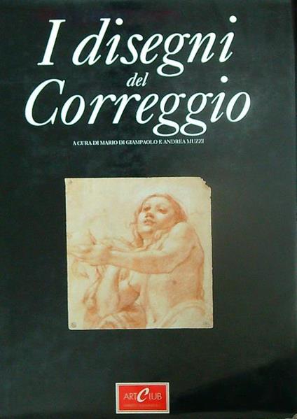 Correggio. I disegni - Mario Di Giampaolo - copertina