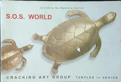 S.O.S. World. Turtles in Venice - Lucrezia De Domizio Durini - copertina