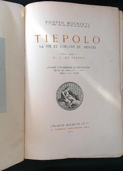 Tiepolo. La vie et l'oeuvre du peintre - Pompeo Molmenti - copertina
