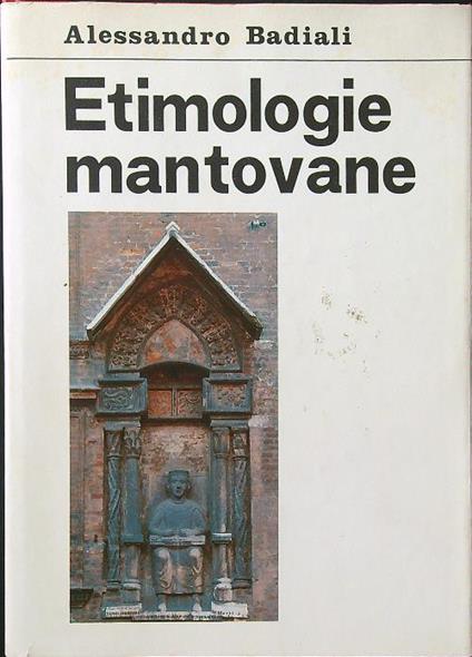Etimologie mantovane - Alessandro Badiali - copertina
