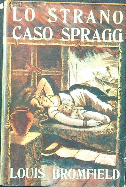 Lo strano caso Spragg - Louis Bromfield - copertina