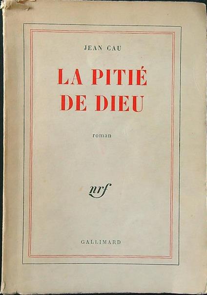 La pitié de Dieu - Jean Cau - copertina