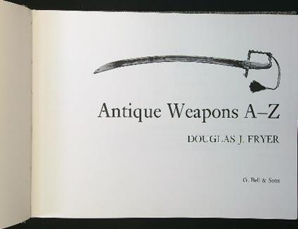 Antique Weapons A-Z - Douglas J. Fryer - copertina