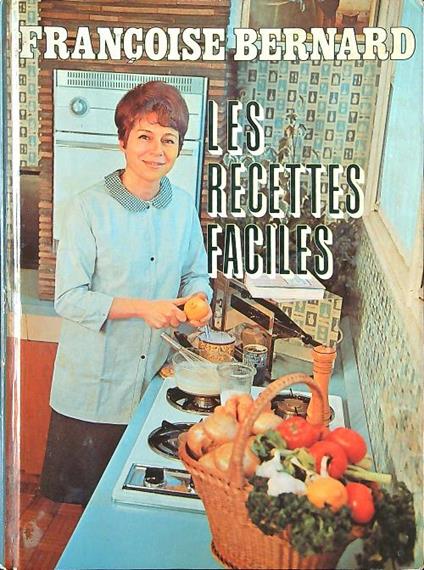 Les recettes faciles - Francoise Bernard - copertina