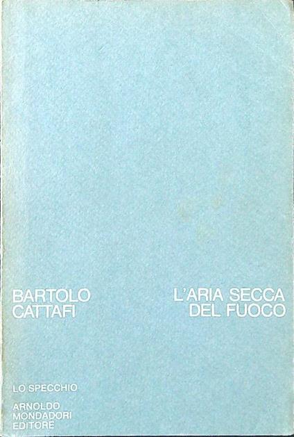 L' aria secca del fuoco - Bartolo Cattafi - copertina