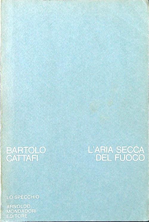 L' aria secca del fuoco - Bartolo Cattafi - copertina