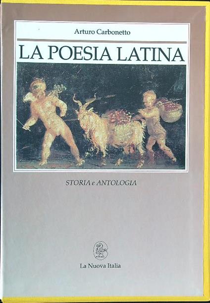 La poesia latina. Storia e antologia - Arturo Carbonetto - copertina