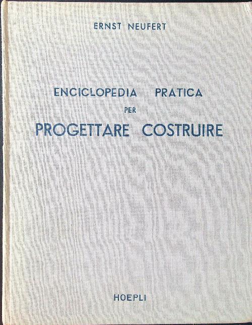 Enciclopedia pratica per progettare e costruire - Ernst Neufert - copertina