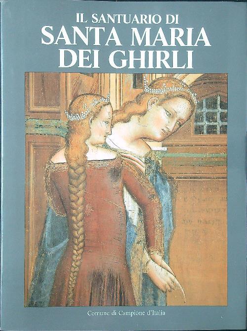 Il Santuario di Santa Maria dei Ghirli - Gian Alberto Dell'Acqua - copertina