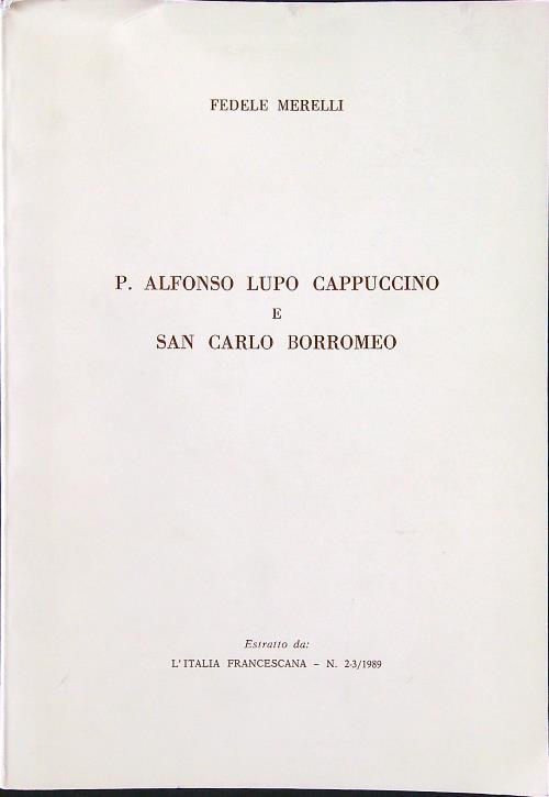 P. Alfonso Lupo Cappuccino e San Carlo Borromeo L'Italia Francescana n. 2-3/1989 - Fedele Merelli - copertina