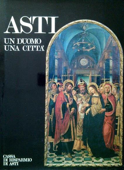 Asti, un Duomo, una città - Gianfranco Monaca - copertina
