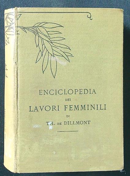 Enciclopedia dei lavori femminili - Therese De Dillmont - copertina