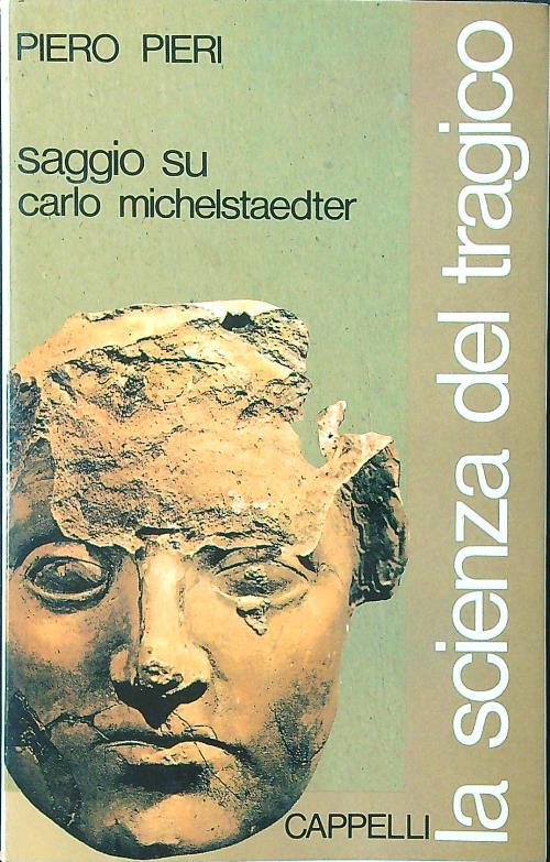 La scienza del tragico. Saggio su Carlo Michelstaedter - Piero Pieri - copertina