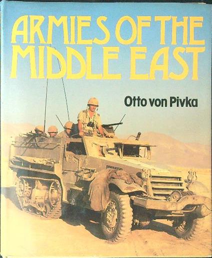 Armies of the middle east - Otto Von Pivka - copertina