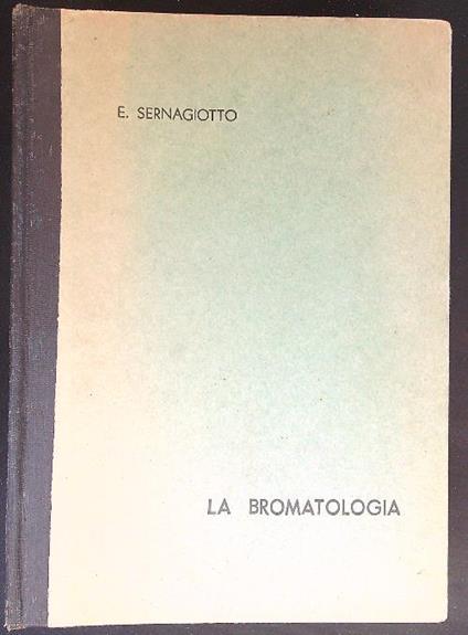 La bromatologia - Emilio Sernagiotto di Casavecchia - copertina