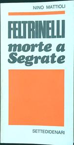 Feltrinelli. Morte a Segrate