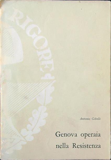 Genova operaia nella Resistenza - Antonio Gibelli - copertina