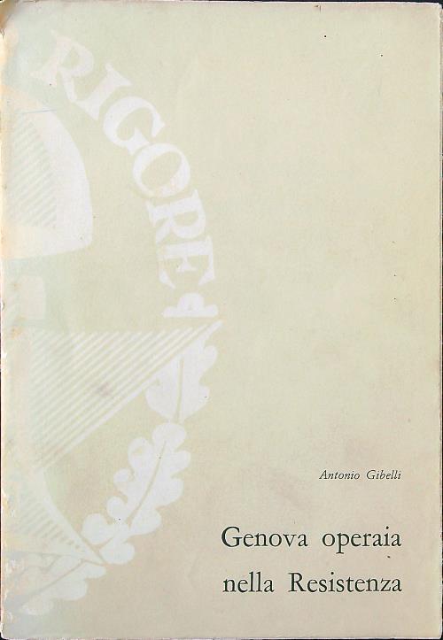 Genova operaia nella Resistenza - Antonio Gibelli - copertina