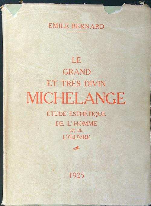 Le grand et tres divin Michelange. Etude esthetique de l'homme et de l'oeuvre - Emile Bernard - copertina