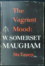 The  Vagrant Mood. Six Essays