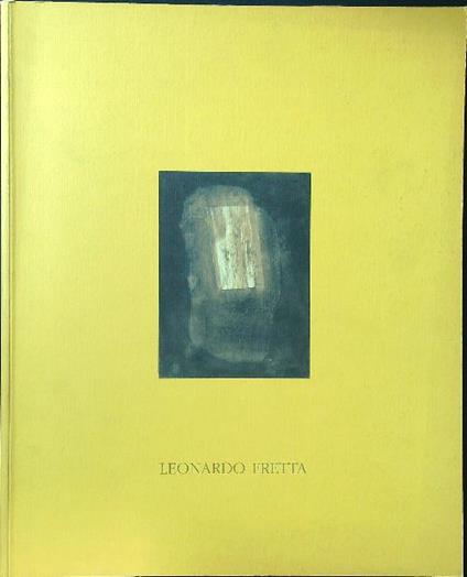 Leonardo Fretta. L'arte e la sua espressione - Giuseppe Russo - copertina