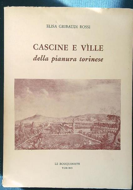 Cascine e ville della pianura torinese - Elisa Gribaudi Rossi - copertina