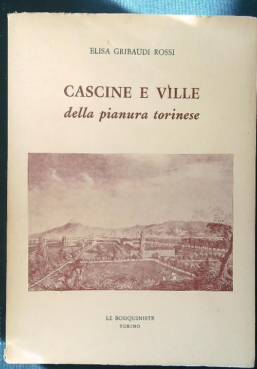 Cascine e ville della pianura torinese - Elisa Gribaudi Rossi - copertina