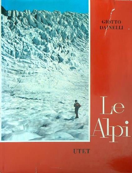Le Alpi 2 voll. - Giotto Dainelli - copertina
