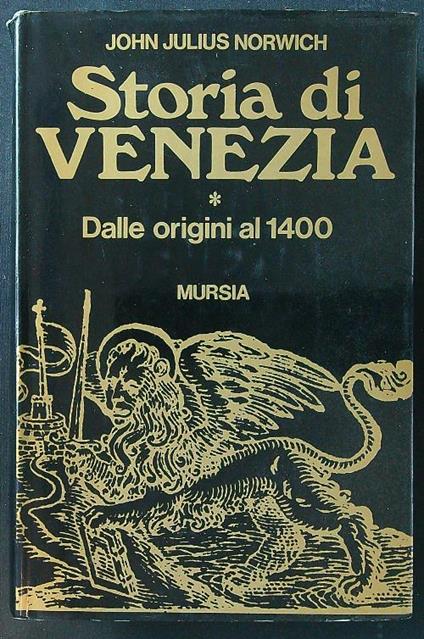 Storia di Venezia vol. 1: dalle origini al 1400 - John Julius Norwich - copertina