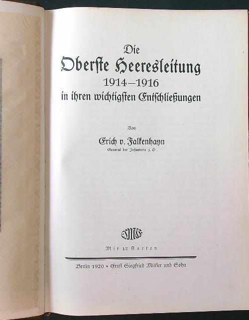Die  Oberste Heeresleitung 1914-1916 in ihren wichtigsten Entschließungen - Erich Von Falkenhayn - copertina