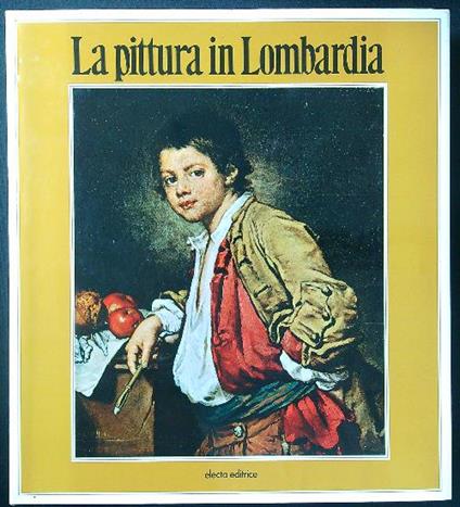 La pittura in Lombardia - Carlo Pirovano - copertina