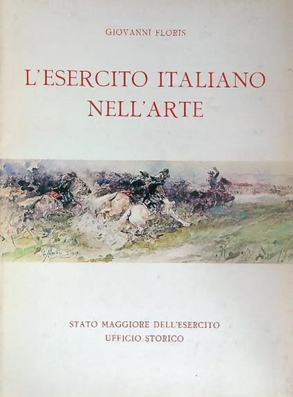 L' esercito italiano nell'arte - Giovanni Floris - copertina