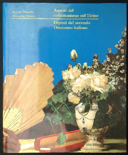 Aspetti del collezionismo nel Ticino. Dipinti del secondo Ottocento italiano - Bianchi - copertina