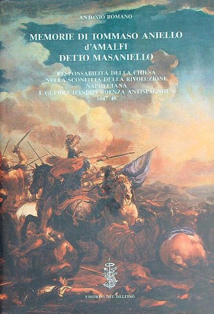 Memorie di Tommaso Aniello d'Amalfi detto Masaniello - Antonio Romano - copertina