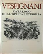 Vespignani. Catalogo dell'opera incisoria