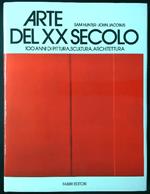 Arte del XX secolo. 100 anni di pittura, scultura, architettura