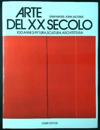 Arte del XX secolo. 100 anni di pittura, scultura, architettura - Hunter - copertina