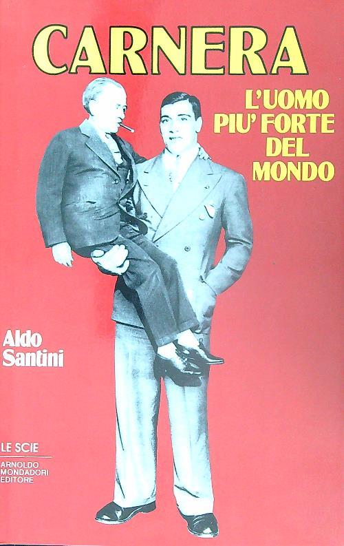 Carnera. L'uomo più forte del mondo - Aldo Santini - copertina